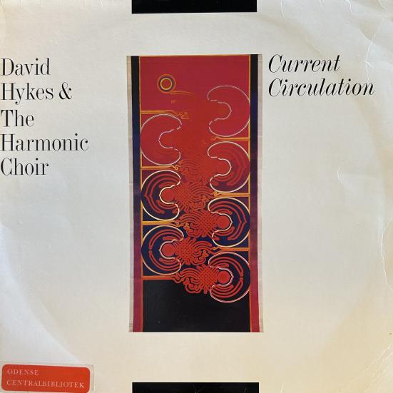 David Hykes & The Harmonic Choir – Current Circulation – 1984