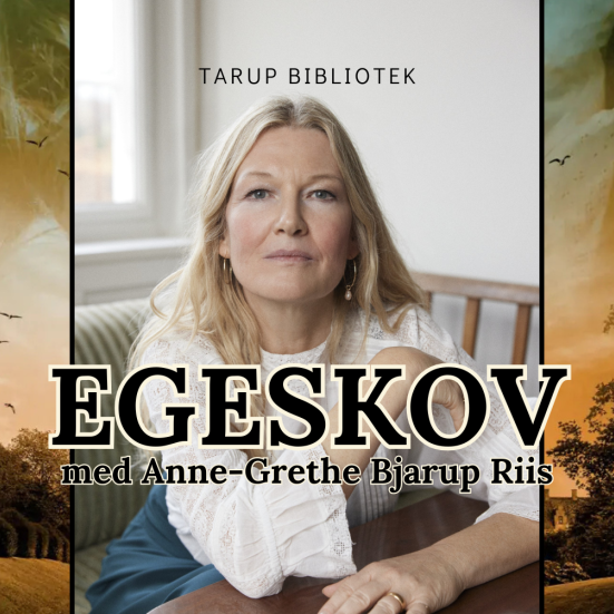 Anne-Grethe Bjarup Riis fortæller om romanserien Egeskov